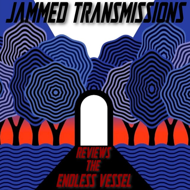 Jammed Transcriptions Ch III - The Endless Vessel 