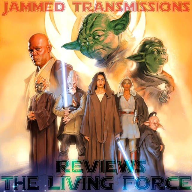 Jammed Transcriptions Ch XV - The Living Force 
