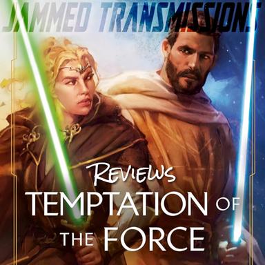 Jammed Transcriptions Ch XVI - Temptation of the Force 