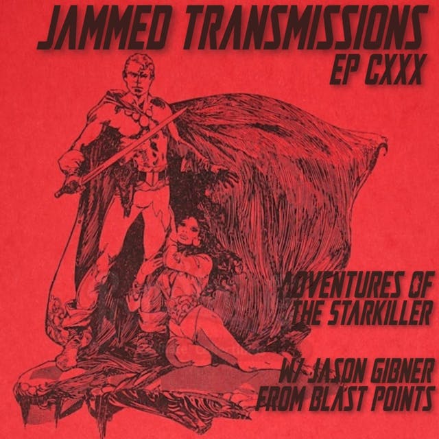 Episode CXXX - Adventures of the Starkiller w/ Jason Gibner from Blast Points Podcast! 