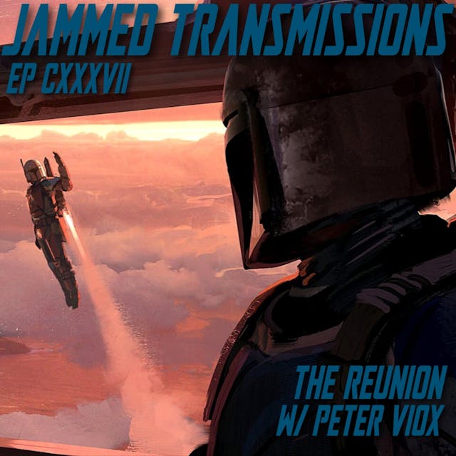 Episode CXXXVII - The Reunion w/ Peter Viox 