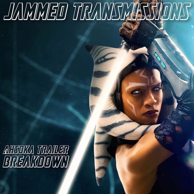 Jammed Transmissions - Ahsoka Trailer Breakdown 